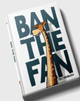 Ban The Fan Book by Taj Mihelich